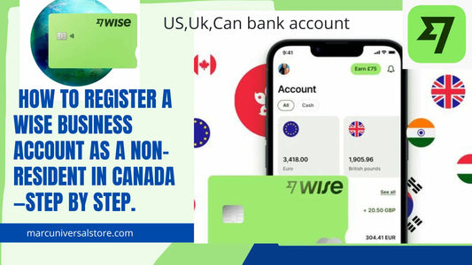 How to Create a Wise Business Account as a Non-Resident in Canada - Marc Universal Store