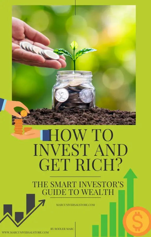 The Smart Investor’s Guide to Wealth: How to Invest and Get Rich Marc Universal Store